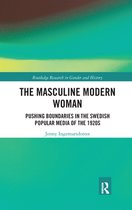 Routledge Research in Gender and History - The Masculine Modern Woman