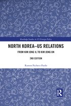 Routledge Studies in US Foreign Policy - North Korea - US Relations