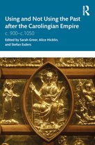 Using and Not Using the Past after the Carolingian Empire