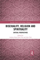 Routledge Studies in the Sociology of Religion - Bisexuality, Religion and Spirituality