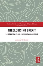 Routledge New Critical Thinking in Religion, Theology and Biblical Studies - Theologising Brexit
