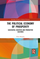 Routledge Frontiers of Political Economy - The Political Economy of Prosperity