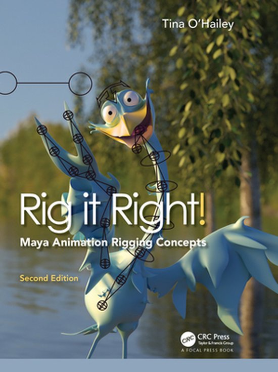 Rig it Right! Maya Animation Rigging Concepts, 2nd edition (ebook), Tina O'Hailey |... | bol.com