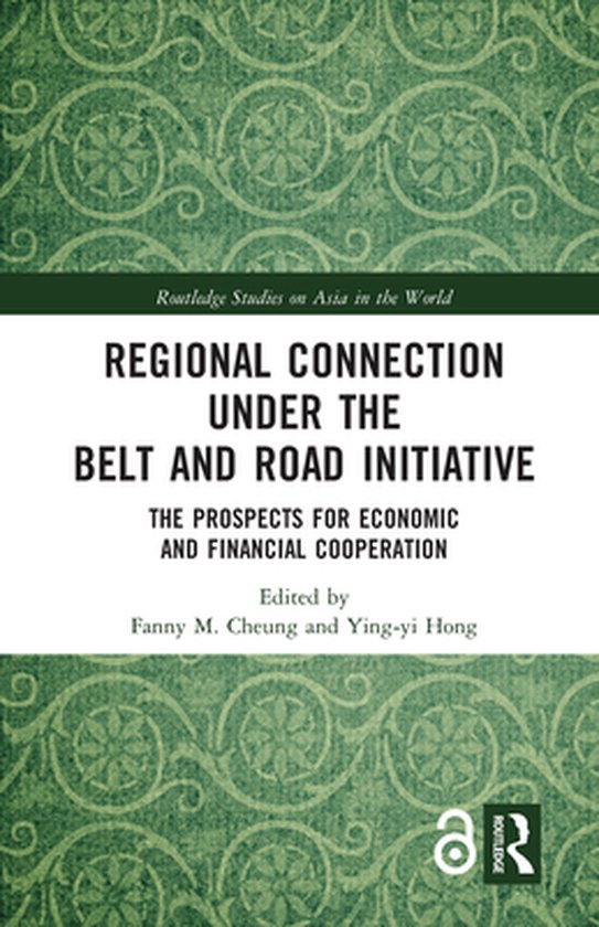 Routledge Studies on Asia in the World - Regional Connection under the Belt and Road Initiative