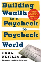 Building Wealth in a Paycheck-to-Paycheck World