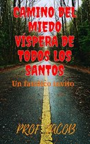 Camino del Miedo Vispera de Todos Los Santos