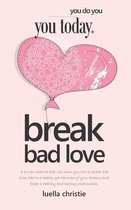 Break Bad Love