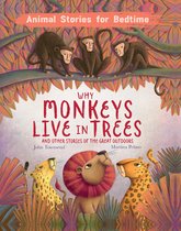 Animal Stories For Bedtime- Why Monkeys Live In Trees and Other Animal Stories of the Great Outdoors