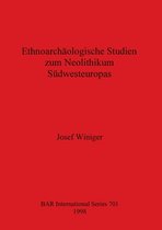 Ethnoarchaologische Studien zum Neolithikum Sudwesteuropas