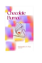 Chocolate Burnout