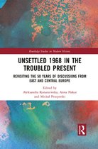 Routledge Studies in Modern History - Unsettled 1968 in the Troubled Present