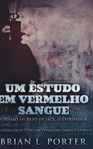 Um Estudo Em Vermelho Sangue - O Diario Secreto de Jack, o Estripador (Trilogia Um Estudo Em Vermelho Sangue Livro 1)