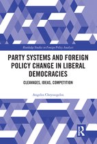 Routledge Studies in Foreign Policy Analysis - Party Systems and Foreign Policy Change in Liberal Democracies