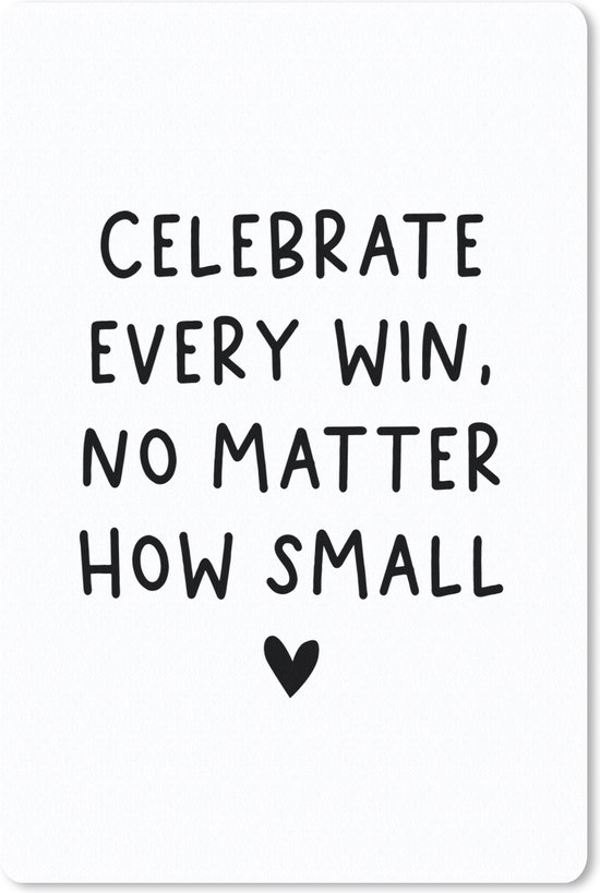 Bureau onderlegger 40x60 cm - Muismat Engelse quote "Celebrate every win, no matter how small" met een hartje op een witte achtergrond - Bureaulegger xl - Desk mat beschermer - Computer muismatten