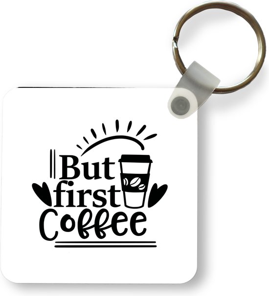 Keychain Café Quotes - Citation Mais premier café sur fond blanc Porte-clés en plastique - Porte-clés carré avec photo