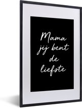Fotolijst inclusief poster - Posterlijst 40x60 cm - Posters - Spreuken - Mama jij bent de liefste - Quotes - Mama - Foto in lijst decoratie - Cadeau voor moeder - Moederdag cadeautje