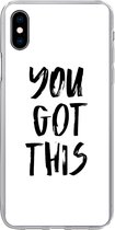 Geschikt voor iPhone Xs Max hoesje - Quotes - Spreuken - You got this - Siliconen Telefoonhoesje