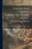 Italian and French Furniture, Works of Art, Decorations