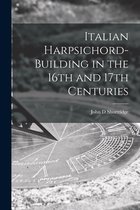 Italian Harpsichord-building in the 16th and 17th Centuries