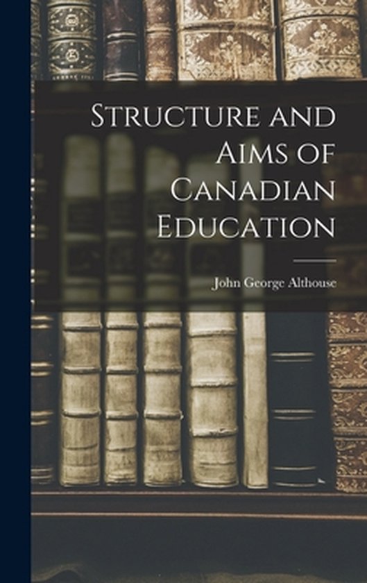 Structure and Aims of Canadian Education - cover