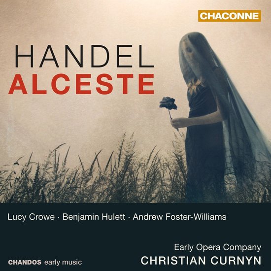 Lucy Crowe, Benjamin Hulett, Andrew Foster-Williams, Early Opera Company, Christian Curnyn - Handel: Alceste (CD)