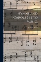Hymns and Carols Set to Music.