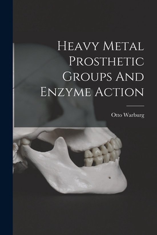 Heavy Metal Prosthetic Groups And Enzyme Action - cover