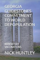 Georgia Guidestones Commitment to World Depopulation