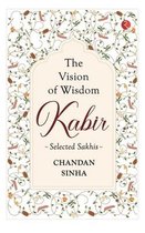 THE VISION OF WISDOM: Kabir