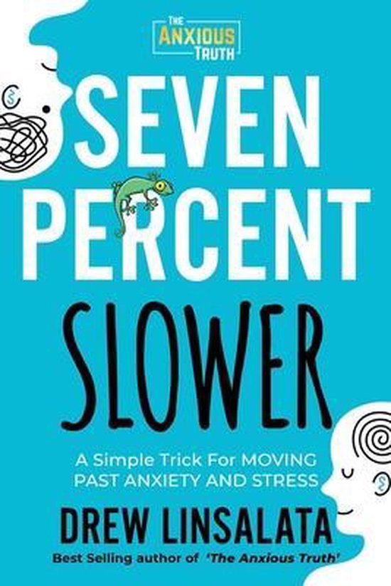 Seven Percent Slower - A Simple Trick For Moving Past Anxiet ... - cover