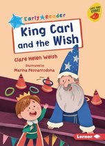 Early Bird Readers -- Blue (Early Bird Stories (Tm))- King Carl and the Wish