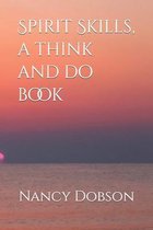 Spirit Skills, a think and do book