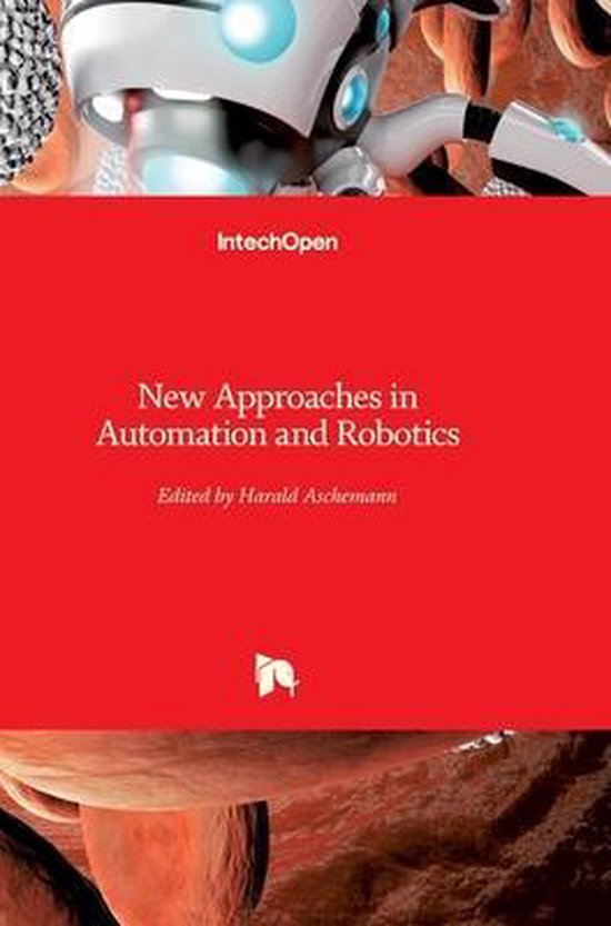 New Approaches in Automation and Robotics | 9783902613264 | Boeken ...