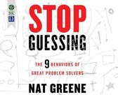Stop Guessing