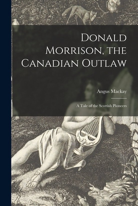 Foto: Donald morrison the canadian outlaw microform 