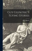 Guy Gilpatric's Flying Stories