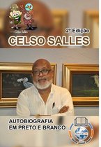 CELSO SALLES - Autobiografia em Preto e Branco - 2a Edicao.