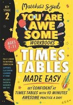 You Are Awesome- Times Tables Made Easy: Get confident at times tables with 10 minutes' awesome practice a day!