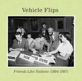 Vehicle Flips - Friends Like Nations (1994-1997) (CD)