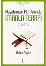 Hayatımızın Her Anında İmanla Terapi