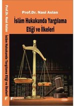 İslam Hukukunda Yargılama Etiği ve İlkeleri