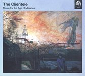 The Clientele - Music For The Age Of Miracles (CD)
