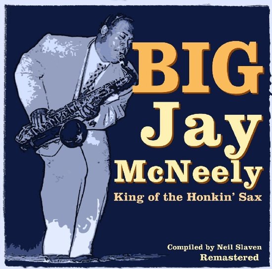 Big Jay McNeely - King Of The Honkin' Sax (2 CD)