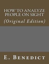 How to Analyze People on Sight: (Original Edition)