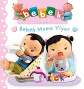 Belineau, N: Bebek Mama Yiyor - Bebek Kitaplari