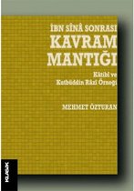 İbn Sina Sonrası Kavram Mantığı Katibi ve Kutbüddin Razi