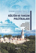 Kültür ve Turizm Politikaları Ekonomi Ekseninde Türkiye'de