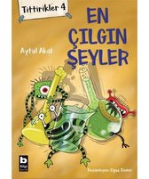 En Çılgın Şeyler: Tittirikler 4