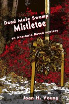 Anastasia Raven Mysteries - Dead Mule Swamp Mistletoe