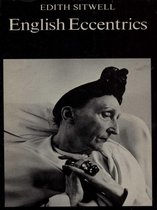 English Eccentrics: a Gallery of Weird and Wonderful Men and Women